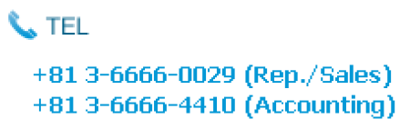 TEL +81
                    3-3553-2222[Representation, AIR(EXPORT)] +81
                    3-3553-2849[OCEAN CARGO] +81
                    3-3553-2894[ACCOUNTING]